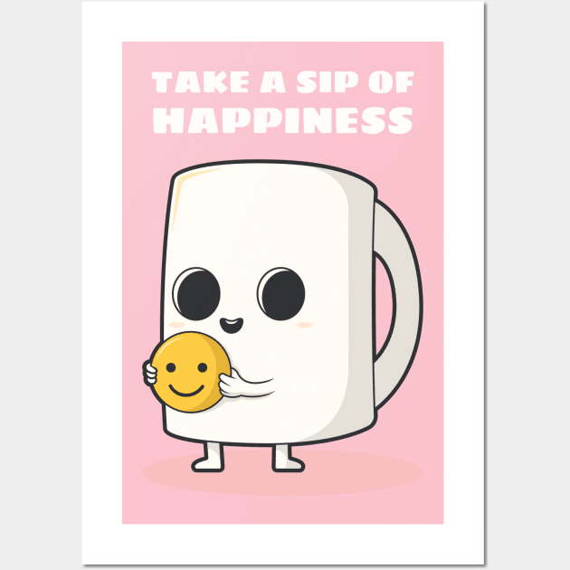 Take a sip of happiness Wall Art by MediocreStore